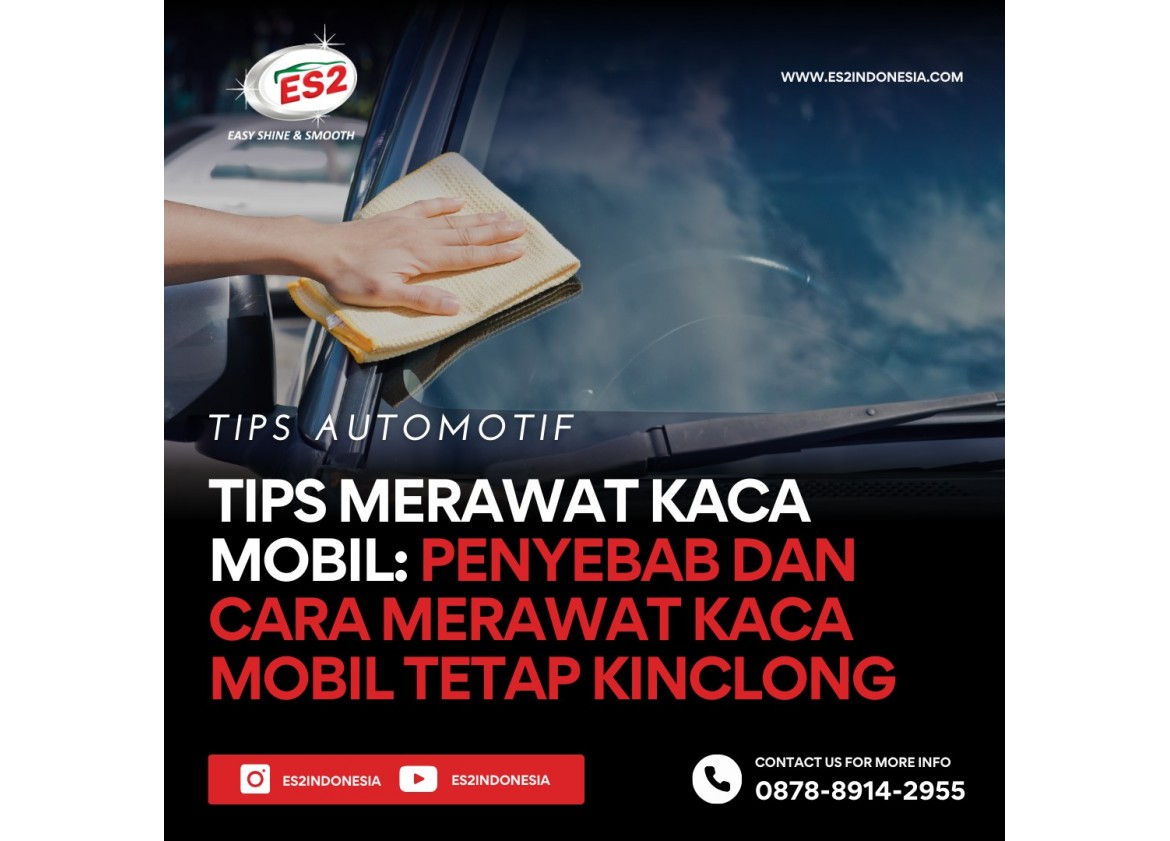 Cara Merawat Kaca  Mobil Agar Tetap Kinclong